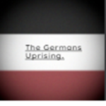 The Germans Uprising.