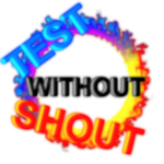 Test without shout