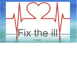 Fix the Ill (Hospital)