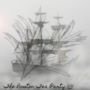 The Boston Tea Party