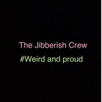 THE JIBBERISH CREW