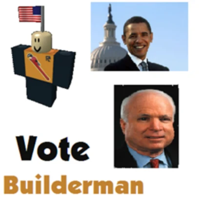 Builderman For President!