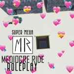 SUPER MEGA MEDIOCRE RIDE RP