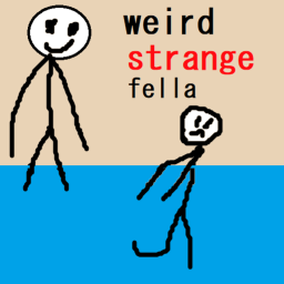 weird strange fella