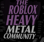 The Roblox Heavy Metal Community