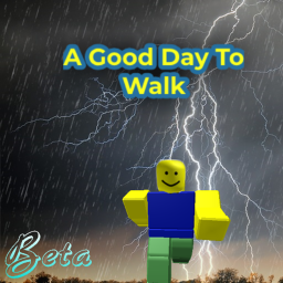 A Good Day To Walk [BETA]
