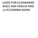 cleanaway suez and veolia and jj