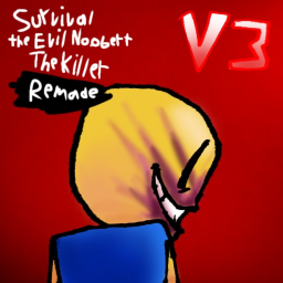 survival the evil noobert the killer!!1!1!11 (V3)