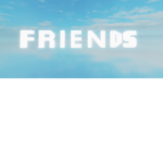 My Friends..