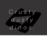 +Crusty Dusty Dinos+