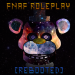 [F.N.A.F ROLEPLAY REBOOTED]