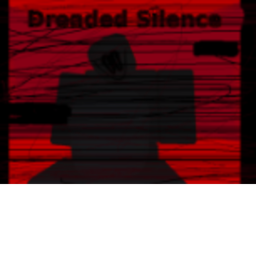 Dreaded Silence