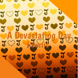 A Devastating Day: Rewrite