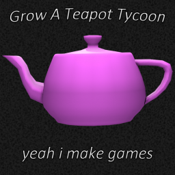 Grow A Teapot Tycoon 2D