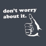 why worry?