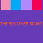 The Squisher Squad