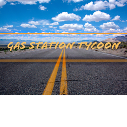 Gas Station Tycoon [UPDATES]
