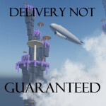 Delivery Not Guaranteed (MUSHROOM UPDATE)