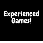 Experienced Games!