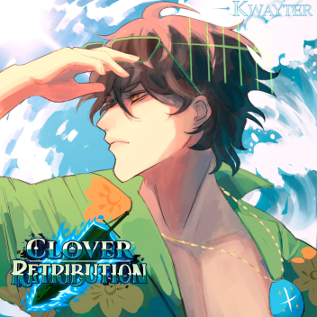 [SUMMER UPDATE] Clover Retribution