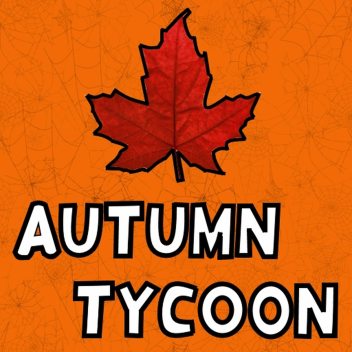 🍁Autumn Tycoon🍁