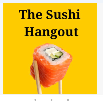 Sushi Hangout