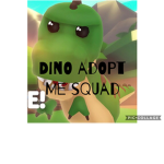 DINO ADOPT ME SQUAD