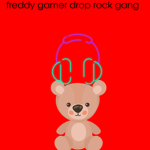 freddy gamer drop rock gang