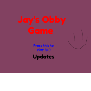 Jay's Obby Game ( NOW OUT/Read Description)