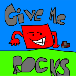 Give Me Rocks