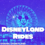 DisneyLand California | Rides