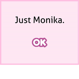 Just Monika