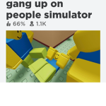 gang up on people simulator