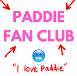 PADDIE FAN CLUB!!!