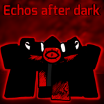 Echoes after dark development.