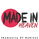 Made In Heaven [Comunity Of Roblox]