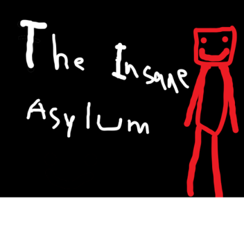 The Insane Asylum