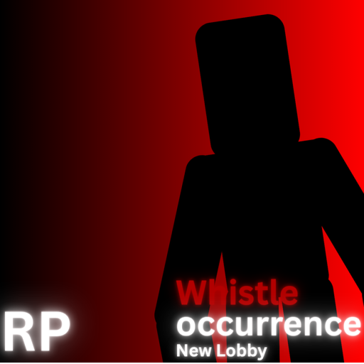 Whistle Occurrence RP !NEW UPDATE!