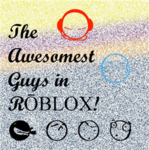 The Awsomest guys in roblox!