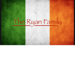 ~ The Ryan Family ~