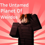 The Untamed Planet Of Weird People.