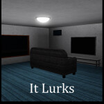It Lurks