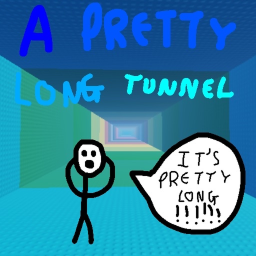 A Pretty Long Tunnel
