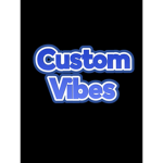 Custom Vibes