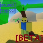 [IN DEVELOPMENT]project tropical