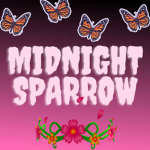 ~Midnight sparrow~