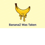 BananaZ Was Taken