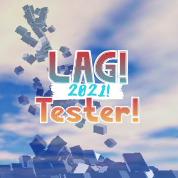 Lag Tester 2023!