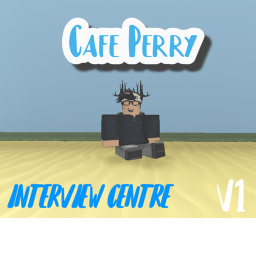 Cafe Perry || Interview Centre