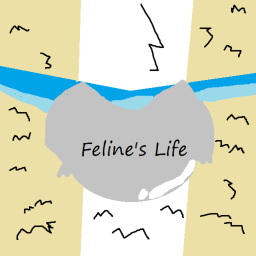 Feline's Life (UPDATED)